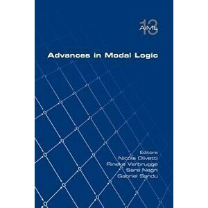 Advances in Modal Logic, Volume 13, Paperback - Nicola Olivetti imagine