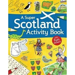 A Super Scotland Activity Book: Games, Puzzles, Drawing, Stickers and More, Paperback - Susana Gurrea imagine