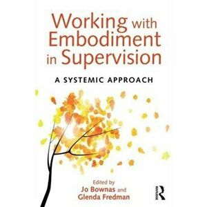 Working with Embodiment in Supervision. A systemic approach, Paperback - *** imagine