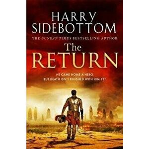 Return. The gripping breakout historical thriller of 2020, Hardback - Harry Sidebottom imagine