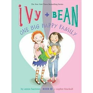Ivy + Bean One Big Happy Family, Paperback - Annie Barrows imagine