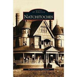 Natchitoches, Hardcover - Joyous Coast Foundation imagine