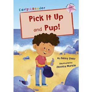 Pick It Up and Pup!. (Pink Early Reader), Paperback - Jenny Jinks imagine