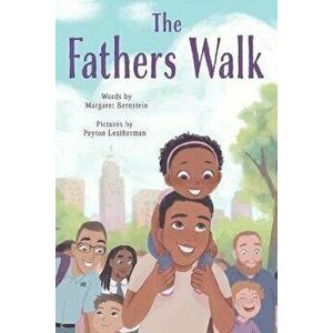 The Fathers Walk, Paperback - Margaret Bernstein imagine