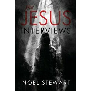 Jesus Interviews, Paperback - Noel Stewart imagine