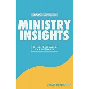 Ministry Insights: 52 Insights For Leading Your Ministry Well, Paperback - Josh Denhart imagine