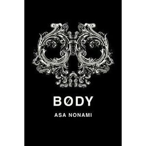 Body, Paperback - Asa Nonami imagine