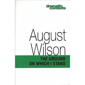 The Ground on Which I Stand, Paperback - August Wilson imagine