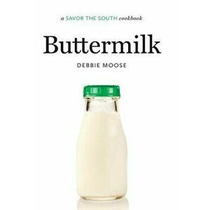 Buttermilk: A Savor the South(r) Cookbook, Hardcover - Debbie Moose imagine