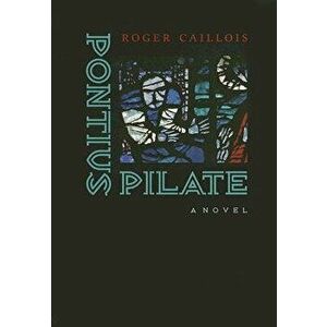 Pontius Pilate, Hardcover - Roger Caillois imagine