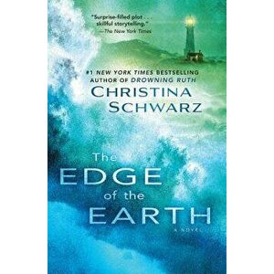 Edge of the Earth, Paperback - Christina Schwarz imagine