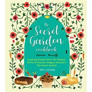 Secret Garden Cookbook, Newly Revised Edition, Hardback - Amy Cotler imagine