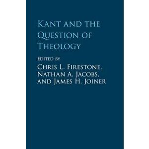 Kant and the Question of Theology, Hardback - *** imagine