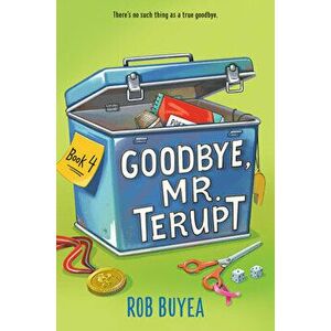 Goodbye, Mr. Terupt, Hardcover - Rob Buyea imagine