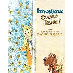 Imogene Comes Back!, Hardback - David Small imagine