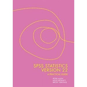 SPSS Statistics Version 22: A Practical Guide, Spiral Bound - Brody Heritage imagine
