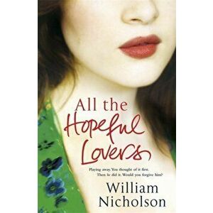 All the Hopeful Lovers, Paperback - William Nicholson imagine