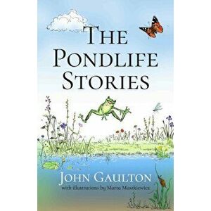 Pondlife Stories, Paperback - John Gaulton imagine
