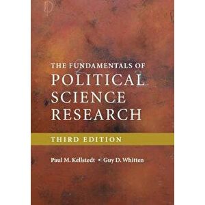 The Fundamentals of Political Science Research, Paperback - Paul M. Kellstedt imagine