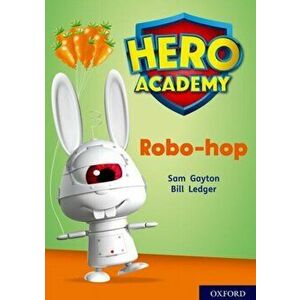 Hero Academy: Oxford Level 11, Lime Book Band: Robo-hop, Paperback - Sam Gayton imagine
