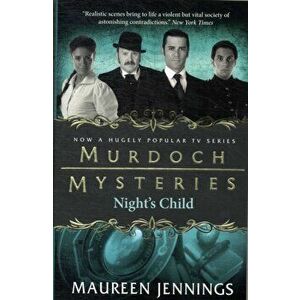 Murdoch Mysteries - Night's Child, Paperback - Maureen Jennings imagine