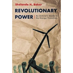 Revolutionary Power: An Activist's Guide to the Energy Transition, Paperback - Shalanda Baker imagine