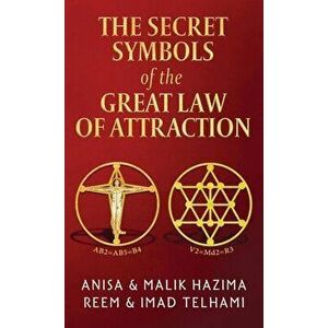 The Secret Symbols of the Great Law of Attraction, Hardcover - Malik &. Anisa Hazima imagine