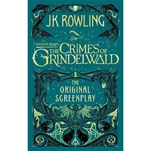 Fantastic Beasts: The Crimes of Grindelwald - The Original Screenplay, Paperback - J. K. Rowling imagine