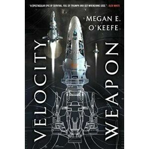 Velocity Weapon, Paperback - Megan E. O'Keefe imagine