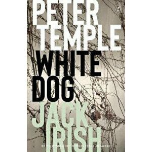 White Dog: Jack Irish, Book Four, Paperback - Peter Temple imagine