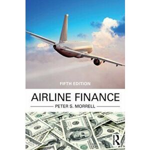 Airline Finance, Paperback - Peter S. Morrell imagine