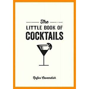 Little Book of Cocktails, Paperback - Rufus Cavendish imagine