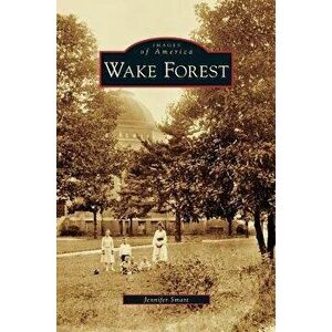 Wake Forest, Hardcover - Jennifer Smart imagine