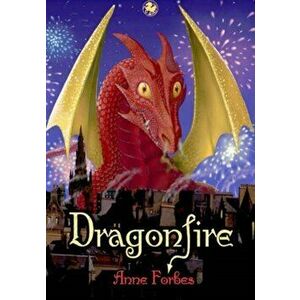 Dragonfire, Paperback - Anne Forbes imagine