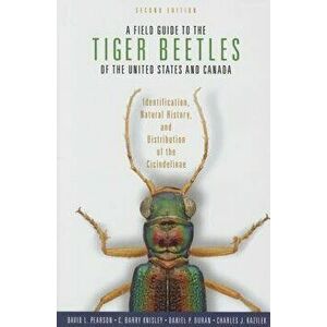 A Field Guide to the Tiger Beetles of the United States and Canada: Identification, Natural History, and Distribution of the Cicindelinae - David L. P imagine