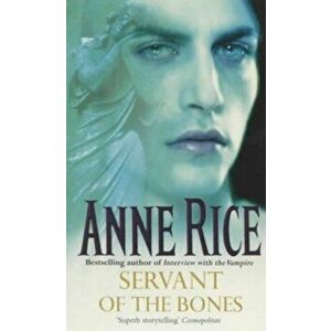 Servant Of The Bones, Paperback - Anne Rice imagine