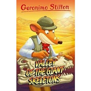Valley of the Giant Skeletons, Paperback - Geronimo Stilton imagine
