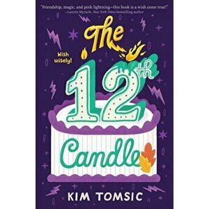 The 12th Candle, Hardcover - Kim Tomsic imagine