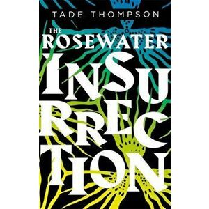 Rosewater Insurrection. Book 2 of the Wormwood Trilogy, Paperback - Tade Thompson imagine