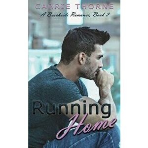 Running Home: A Beachside Romance: Book 2, Paperback - Carrie Thorne imagine