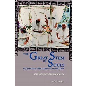 The Great Stem of Souls. Reconstructing Mandaean History, Hardback - Jorunn Buckley imagine