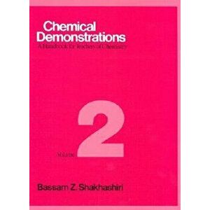 Chemical Demonstrations, Volume 2, 2: A Handbook for Teachers of Chemistry, Hardcover - Bassam Z. Shakhashiri imagine