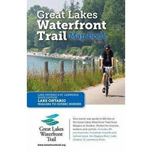 Great Lakes Waterfront Trail Map Book: Lake Ontario and St. Lawrence River Edition, Paperback - Lucidmap Inc imagine