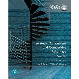 Strategic Management and Competitive Advantage: Concepts Global Edition, Paperback - William S. Hesterly imagine