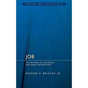Job. The Mystery of Suffering and God's Sovereignty, Paperback - Richard P. Belcher imagine