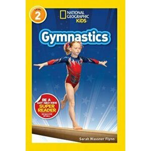 National Geographic Readers: Gymnastics (L2), Hardcover - Sarah Wassner Flynn imagine