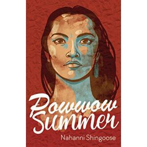 Powwow Summer, Paperback - Nahanni Shingoose imagine