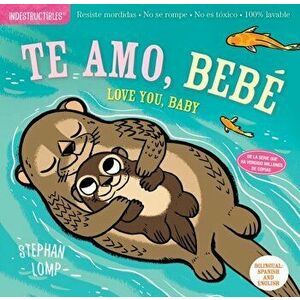 Indestructibles: Te Amo, Beb / Love You, Baby, Paperback - Stephan Lomp imagine