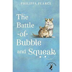 Battle of Bubble and Squeak, Paperback - Philippa Pearce imagine