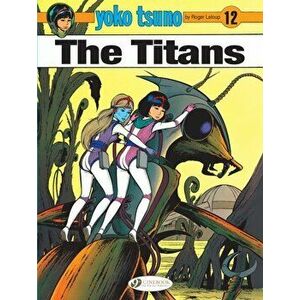 Yoko Tsuno Vol. 12: the Titans, Paperback - Roger Leloup imagine